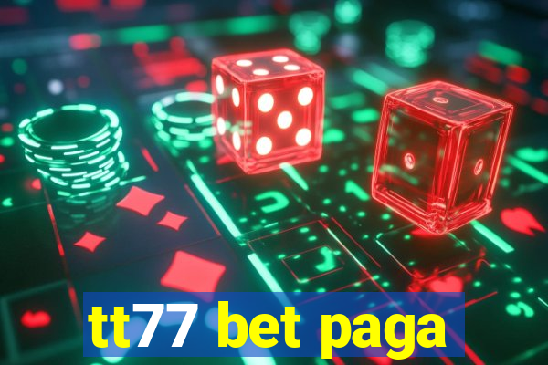 tt77 bet paga